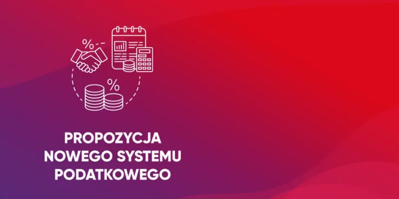 Grafika przedstawia propozycję nowego systemu podatkowego, ilustrowaną symbolami umowy, kalendarza i monet.