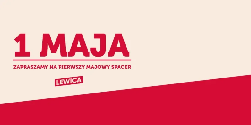 Plakat Lewicy promujący 1 maja – pierwszy majowy spacer, z dużymi czerwonymi literami „1 MAJA” na beżowym tle i czerwonym, skośnym pasem u dołu.