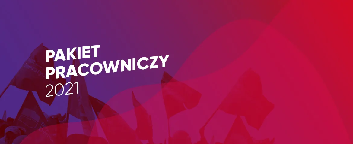 Grafika z gradientem fioletowo‑czerwonym, na której widnieje napis „PAKIET PRACOWNICZY 2021” oraz zarysy grupy ludzi trzymających flagi w tle.