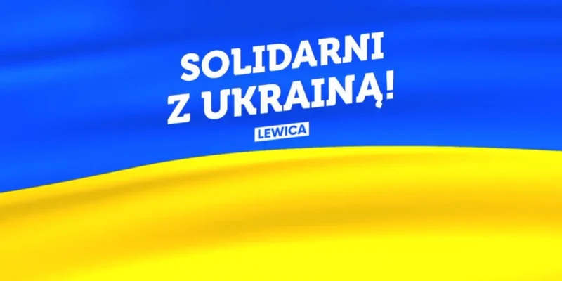 Grafika w barwach ukraińskich z napisem "SOLIDARNI Z UKRAINĄ!" oraz logo partii Lewica.