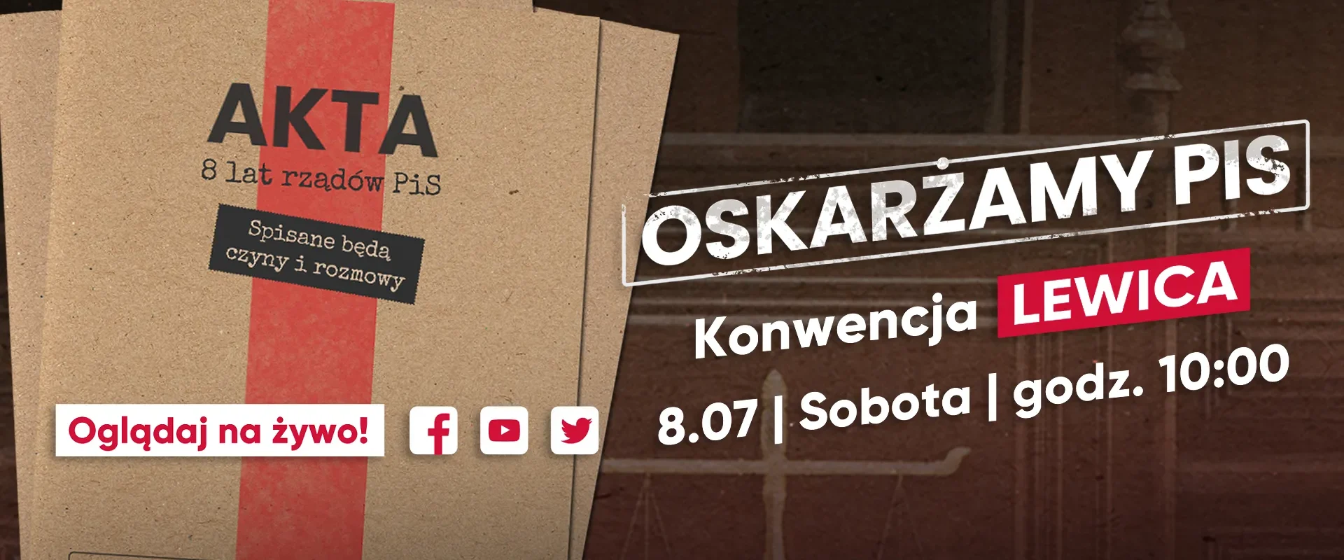 Promocyjna grafika zapraszająca na konwencję Lewicy „Oskarżamy PiS”, z motywem teczek z aktami, napisem „Oglądaj na żywo!” i informacjją o dacie 8.07, sobota, godz. 10:00.