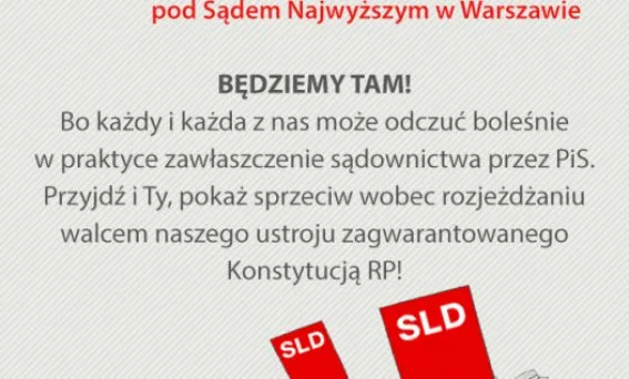 Plakat zapraszający na protest pod Sądem Najwyższym w Warszawie z hasłem „BĘDZIEMY TAM!” i apelem przeciwko przejmowaniu sądownictwa przez PiS oraz czerwonym flagami SLD.