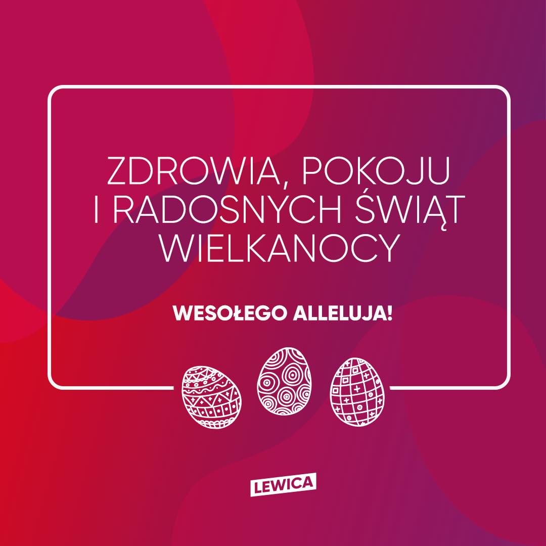 Kolorowy plakat wielkanocny z napisem „ZDROWIA, POKOJU I RADOSNYCH ŚWIĄT WIELKANOCY” i „WESOŁEGO ALLELUJA”, ozdobiony trzema zdobionymi jajkami i logo Lewica.