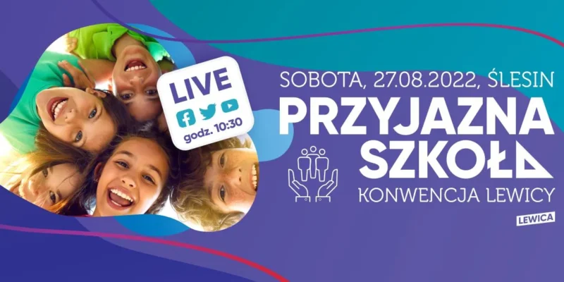 Kolorowy plakat promujący konwencję Lewicy „Przyjazna szkoła” z grupą uśmiechniętych dzieci tworzących koło i informacją o transmisji na żywo.