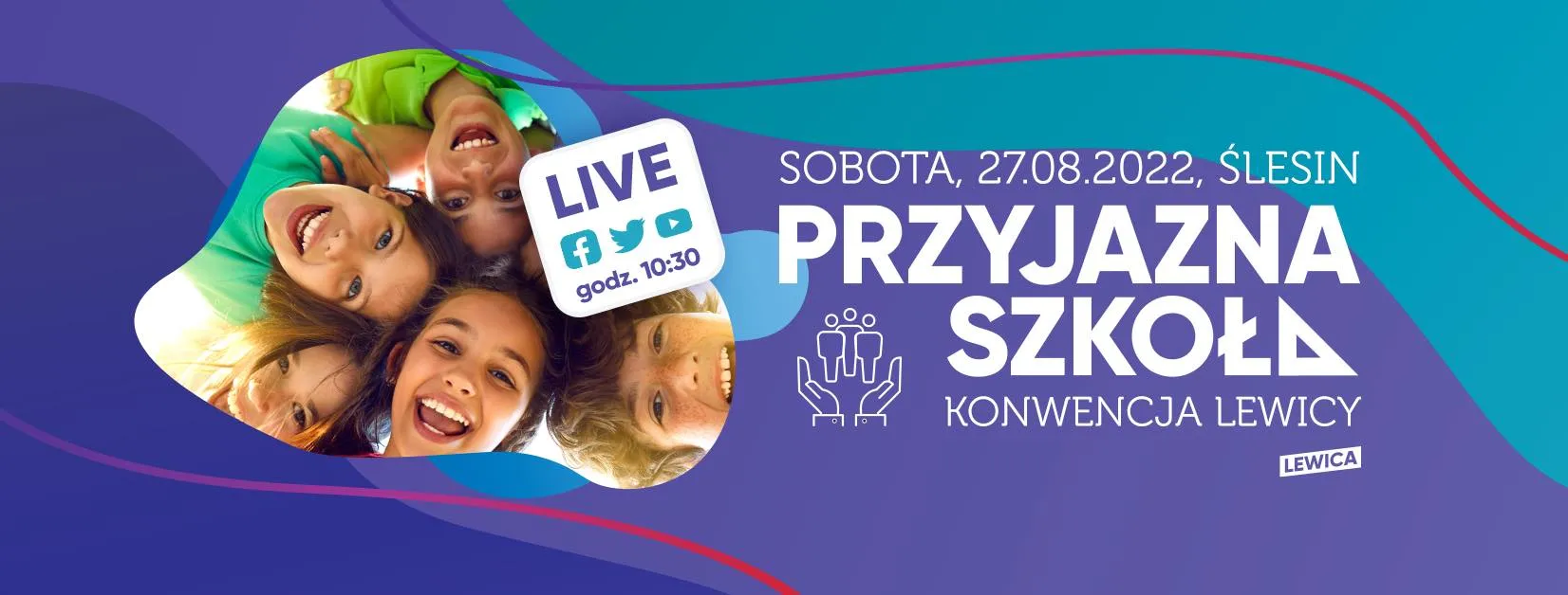 Kolorowy plakat promujący konwencję Lewicy „Przyjazna szkoła” z grupą uśmiechniętych dzieci tworzących koło i informacją o transmisji na żywo.