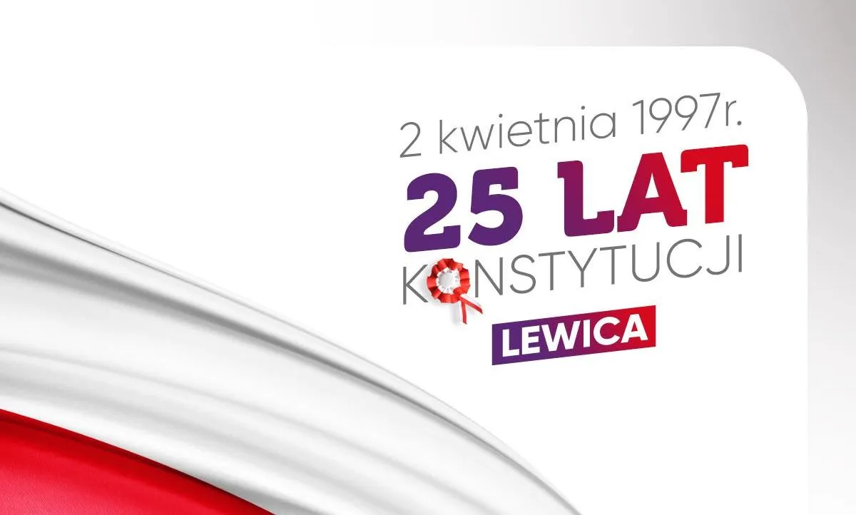 Graficzna kreacja upamiętniająca 25 lat Konstytucji RP (2 kwietnia 1997 r.) z napisem „25 LAT KONSTYTUCJI”, logiem Lewicy i motywem czerwono‑białej flagi.