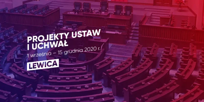 Zdjęcie sali plenarnej parlamentu z rzędami krzeseł, nałożony czerwono-fioletowy gradient oraz napis „PROJEKTY USTAW I UCHWAŁ” i logo Lewicy.
