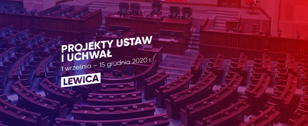 Zdjęcie sali plenarnej parlamentu z rzędami krzeseł, nałożony czerwono-fioletowy gradient oraz napis „PROJEKTY USTAW I UCHWAŁ” i logo Lewicy.