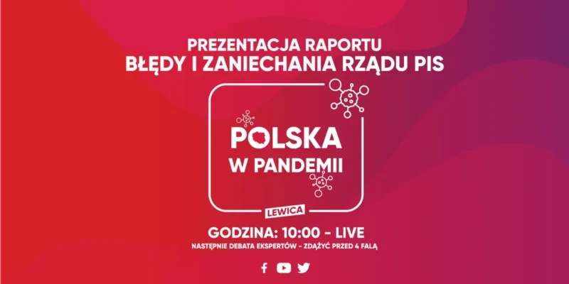 Plakat promujący prezentację raportu „Błędy i zaniechania rządu PiS” zatytułowany „Polska w pandemii” z informacją o godzinie 10:00 – LIVE i logiem Lewicy na czerwono-fioletowym tle.