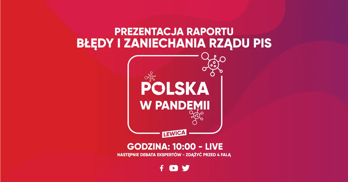 Plakat promujący prezentację raportu „Błędy i zaniechania rządu PiS” zatytułowany „Polska w pandemii” z informacją o godzinie 10:00 – LIVE i logiem Lewicy na czerwono-fioletowym tle.