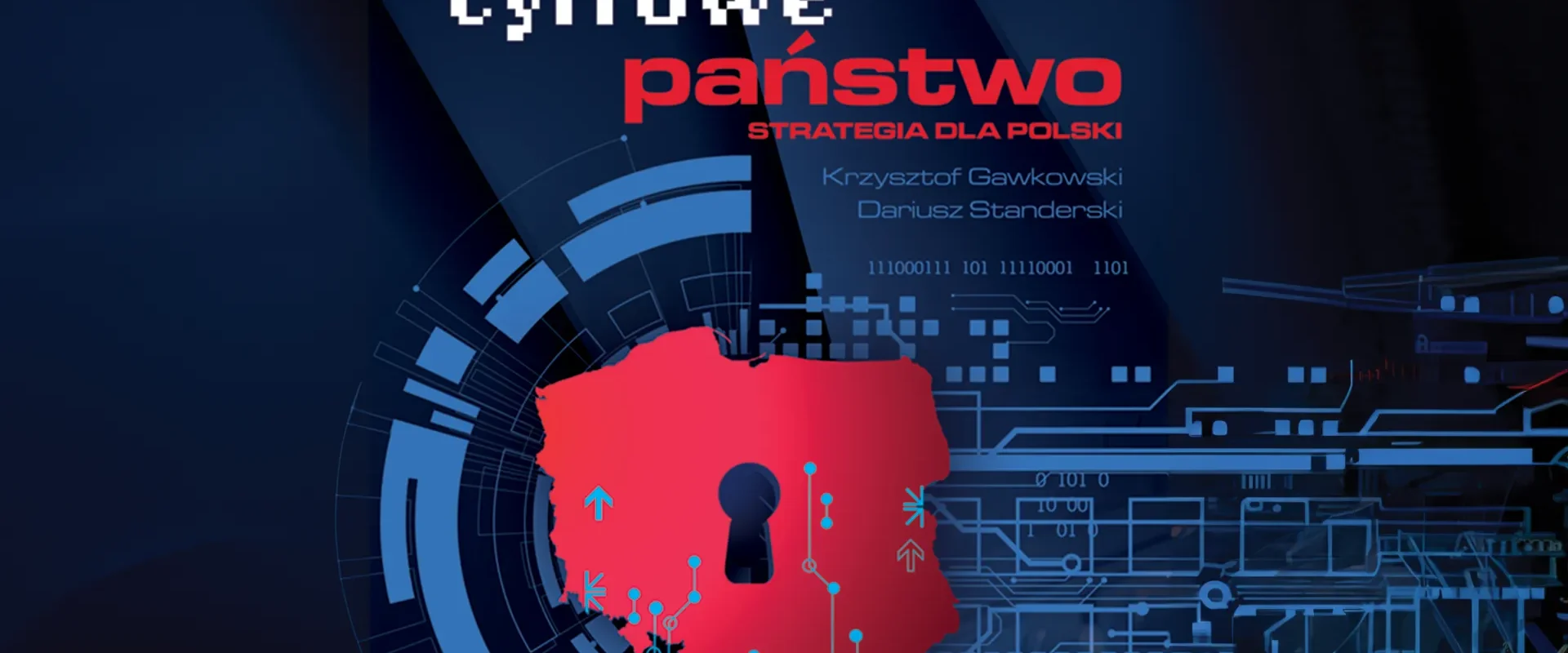 Grafika promocyjna ilustrująca raport "Cyfrowe państwo. Strategia dla Polski", przedstawiająca czerwony kontur Polski z motywem klucza na tle cyfrowych układów i niebieskiego tła.