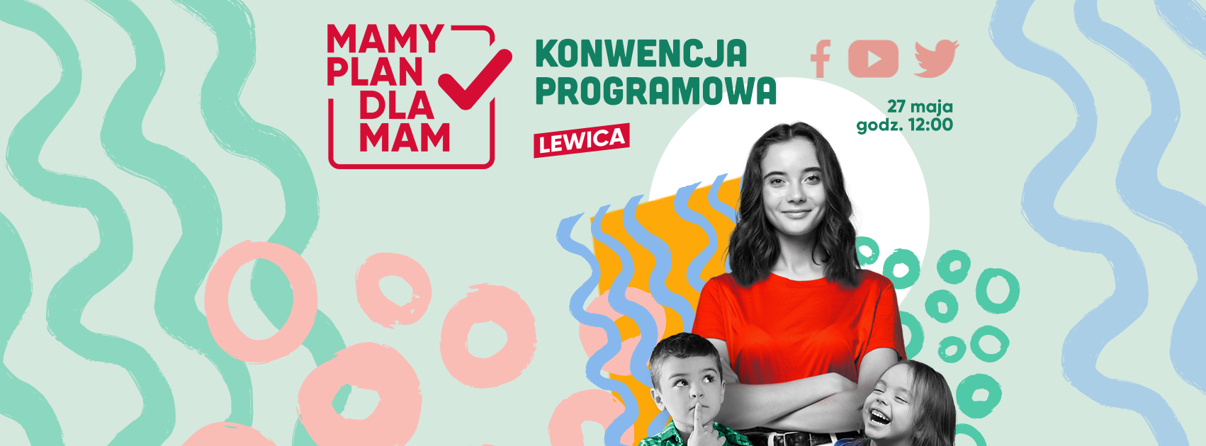 Promocyjny baner zapowiadający Konwencję Programową Lewicy „Mamy plan dla mam”, z wizerunkiem kobiety i dwojga dzieci na pastelowym tle oraz informacją o terminie: 27 maja, godz. 12:00.